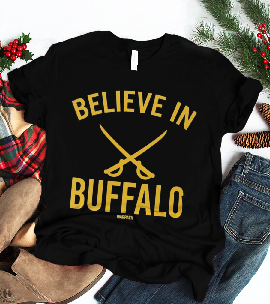 Believe In Buffalo Sabres Hockey Warpath T-Shirt