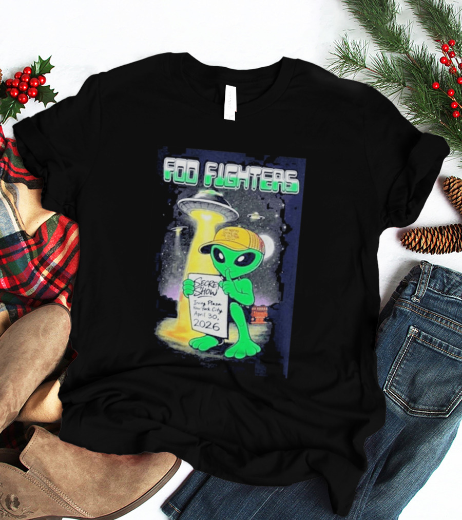 Foo Fighters Secret Show UFO Alien Theme NYC Irving Plaza April 30 2026 T-Shirt