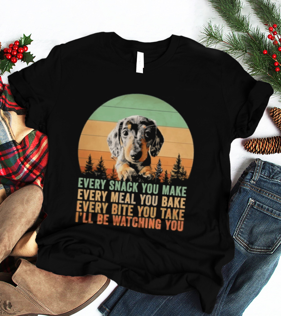 Every Snack You Make Every Meal You Bake Dog I'll Be Ing You Retro Sunset T-Shirt