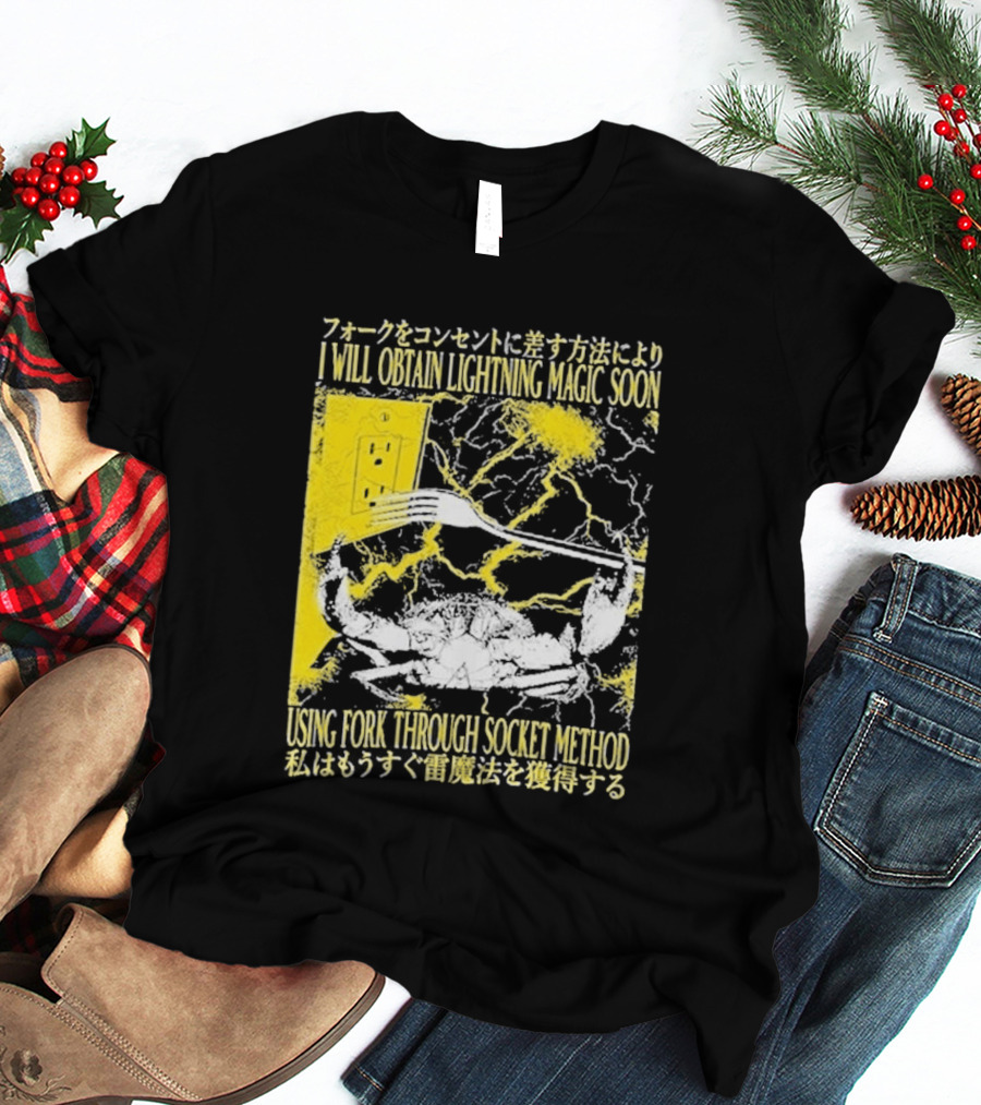 I Will Obtain Lightning Magic Soon Using Fork Through Socket Method T-Shirt