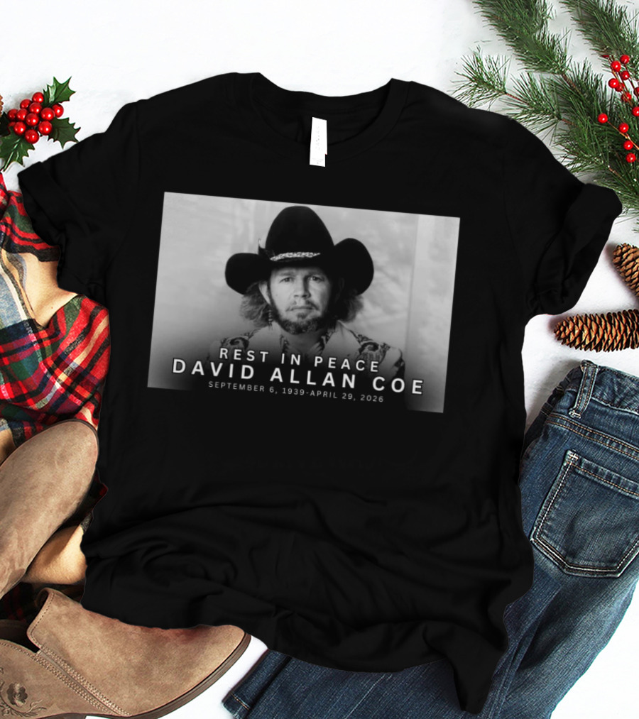 Rest In Peace David Allan Coe September 6 1939 April 29 2026 T-Shirt