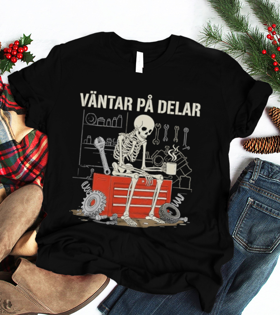 Väntar På Delar Skeleton Mechanic Toolbox Workshop T-Shirt