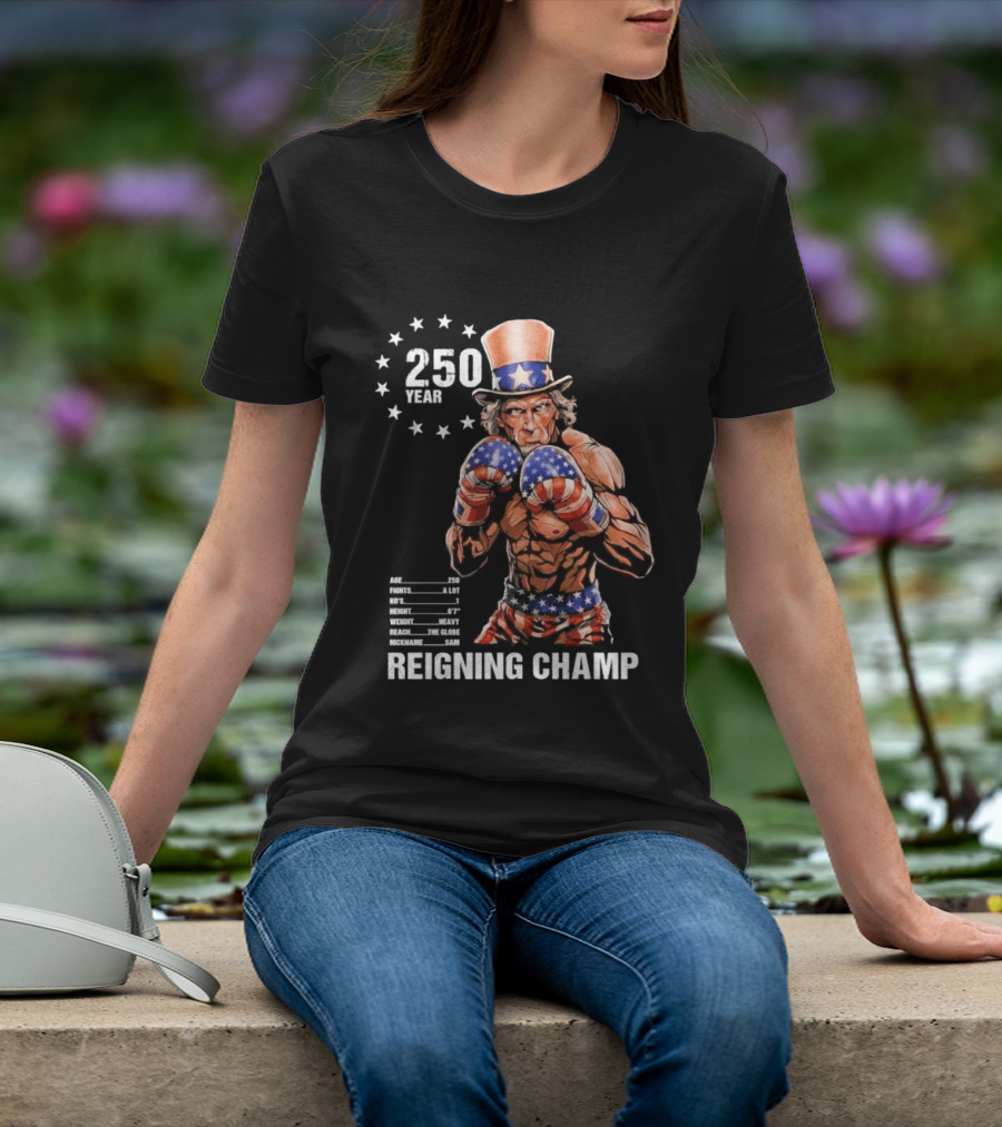 250 Year Reigning Champ 2026 Uncle Sam Boxing T-Shirt