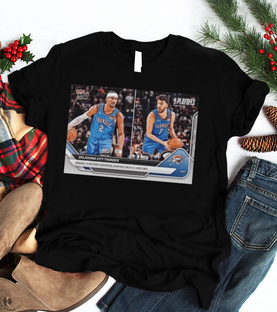 Oklahoma City Thunder Advance To Western Conference Semifinals With 4 2 Series Win NBA Playoffs Topps NOW T-Shirt