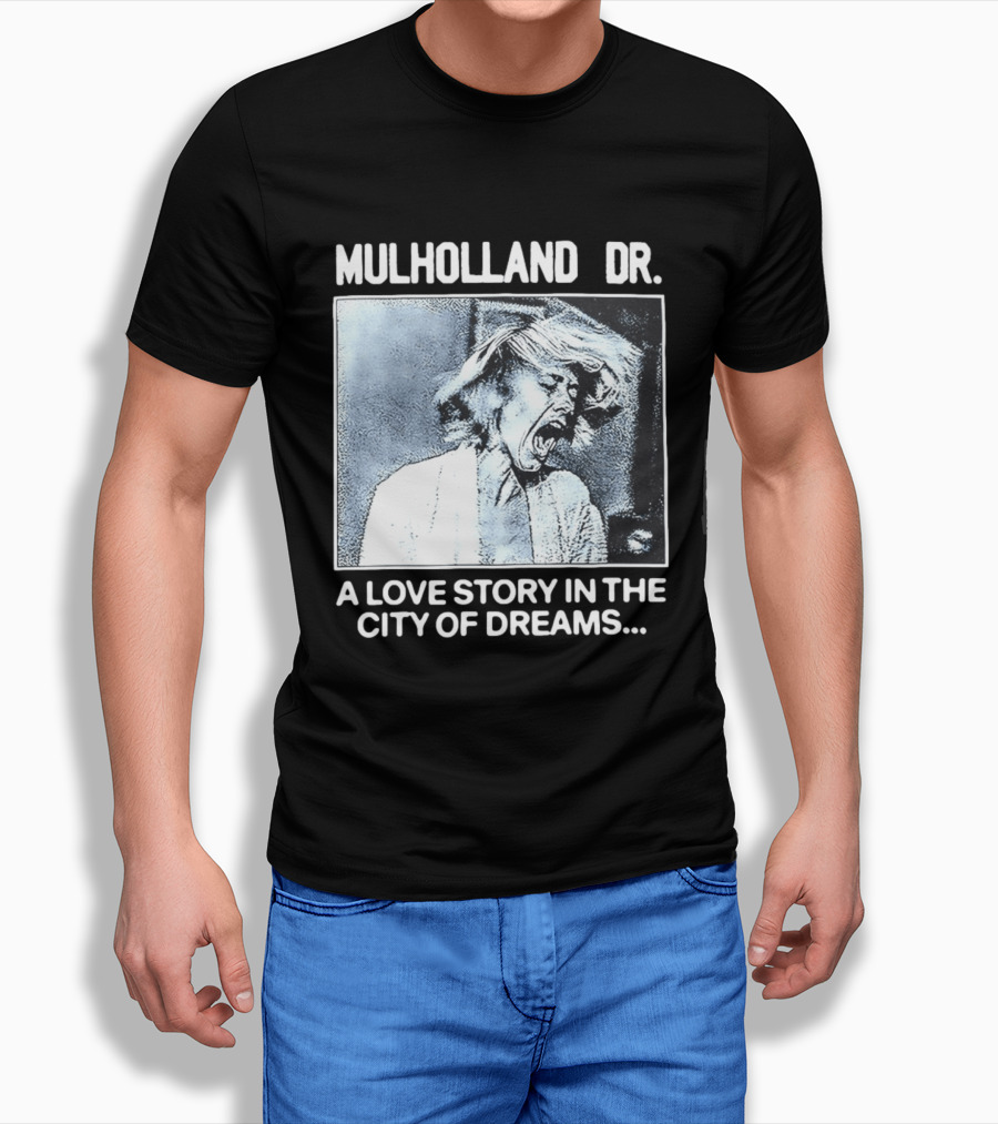 Mulholland Dr. A Love Story In The City Of Dreams T-Shirt