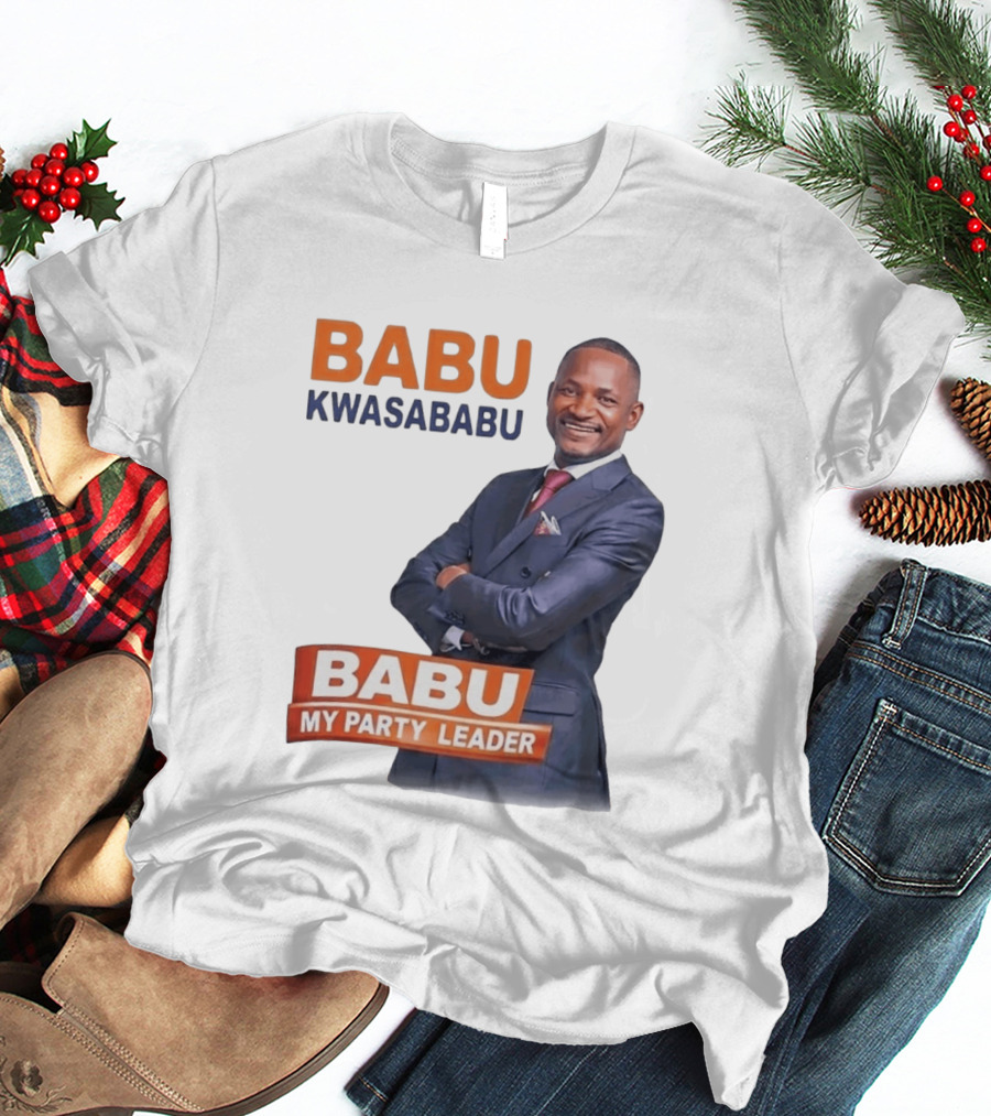 Babu Kwa Sababu Babu My Party Leader T-Shirt