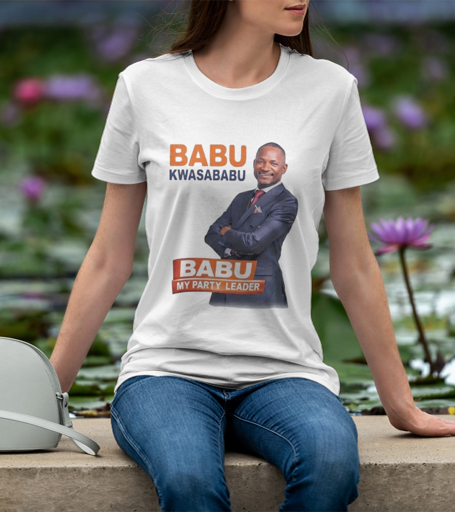 Babu Kwa Sababu Babu My Party Leader T-Shirt