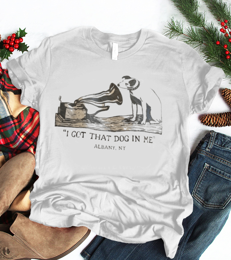 I Got That Dog In Me Albany NY Vintage Record Player Dog T-Shirt