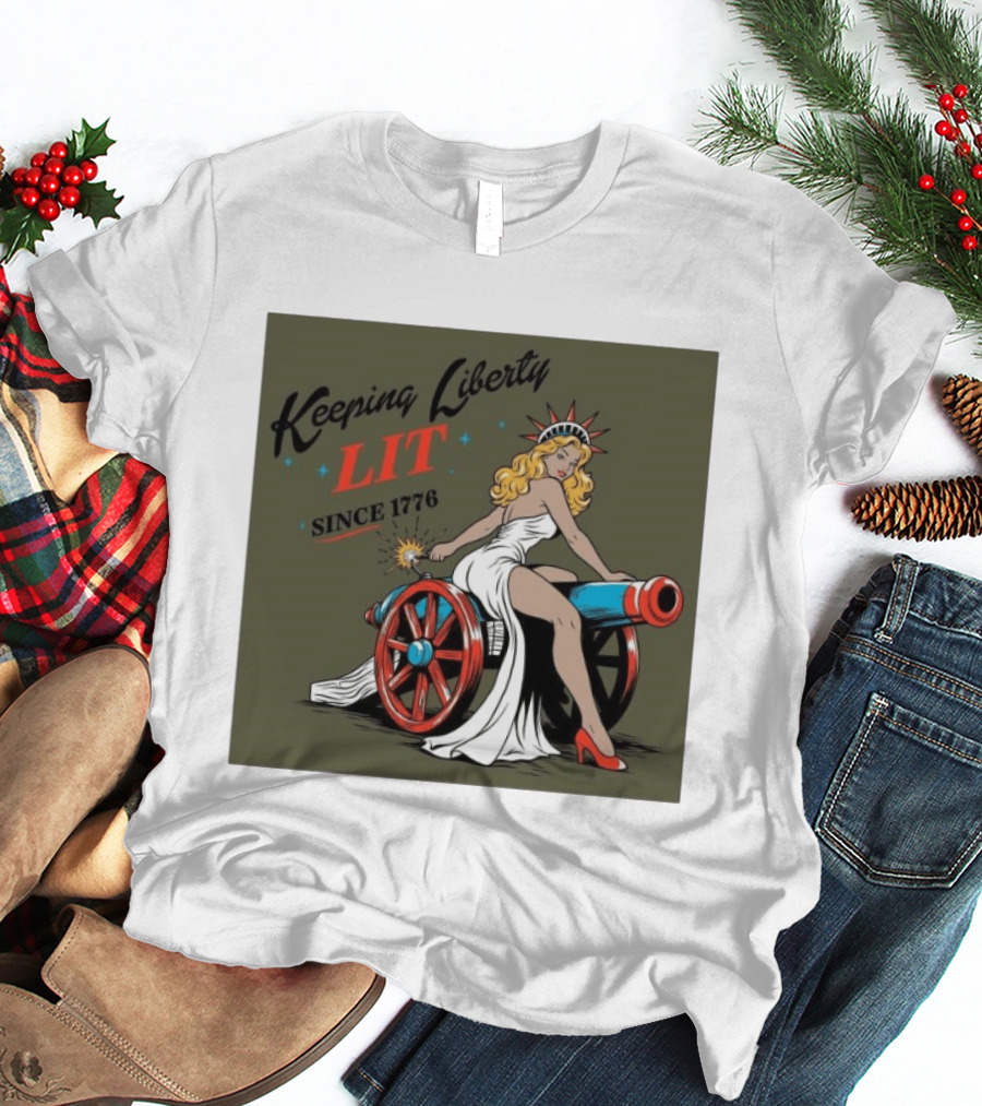 Keeping Liberty Lit Since 1776 Statue Of Liberty Cannon Pin Up T-Shirt