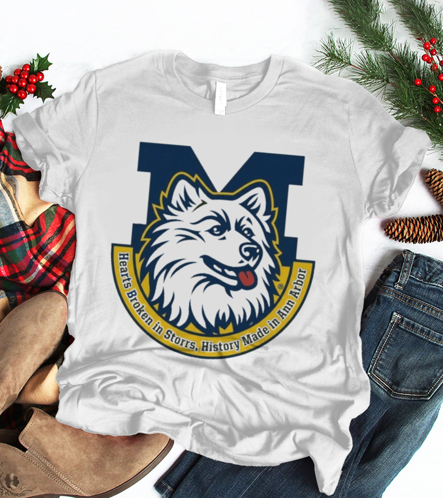Michigan Hearts Broken In Storrs History Made In Ann Arbor Wolf T-Shirt