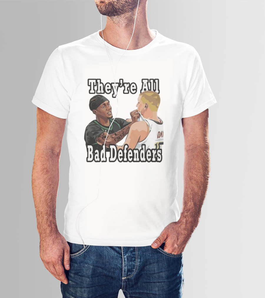 They're All Bad Defenders Minnesota Basketball Player Confrontation T-Shirt