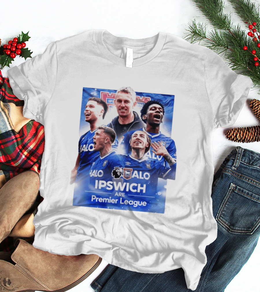Ipswich Are Premier League HALO Ipswich Town FC T-Shirt