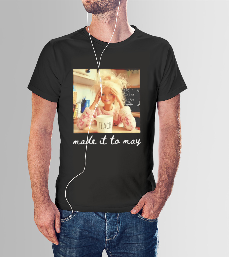 Made It To May Teacher Girl Meme Last Day Of School T-Shirt