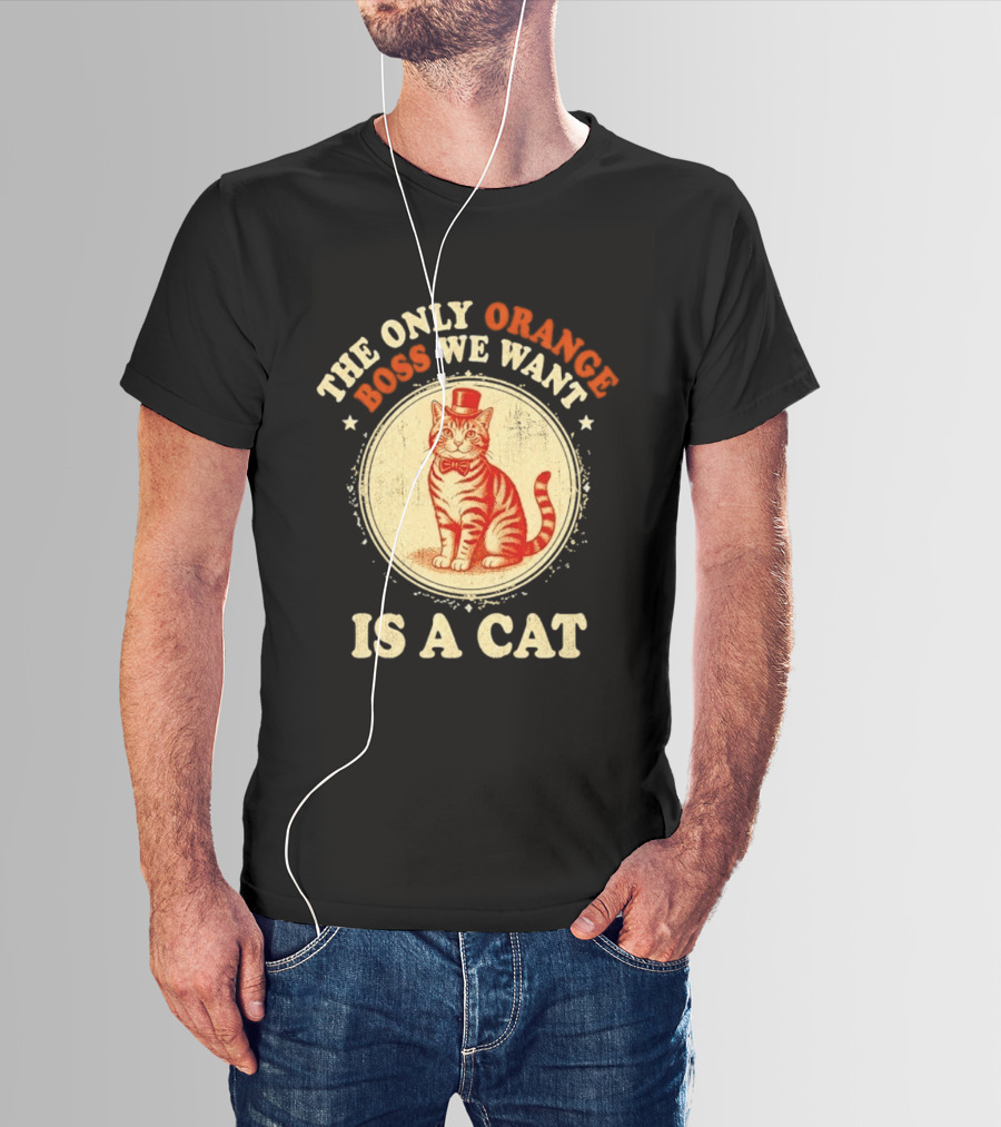 Jimmy Kimmel The Only Orange Boss We Want Is A Cat Top Hat Bow Tie Feline T-Shirt