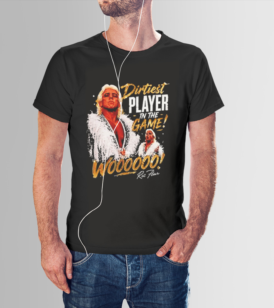 Dirtiest Player In The Game Woooooo Ric Flair T-Shirt