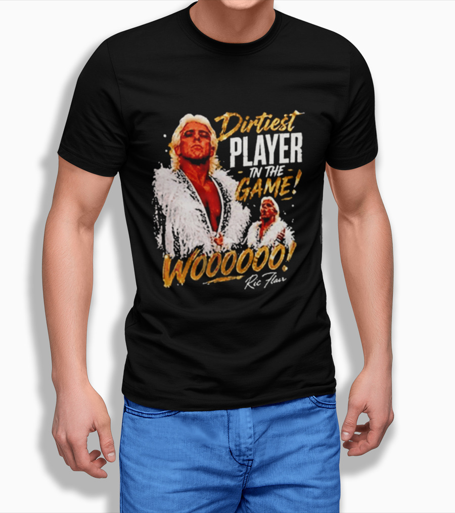 Dirtiest Player In The Game Woooooo Ric Flair T-Shirt