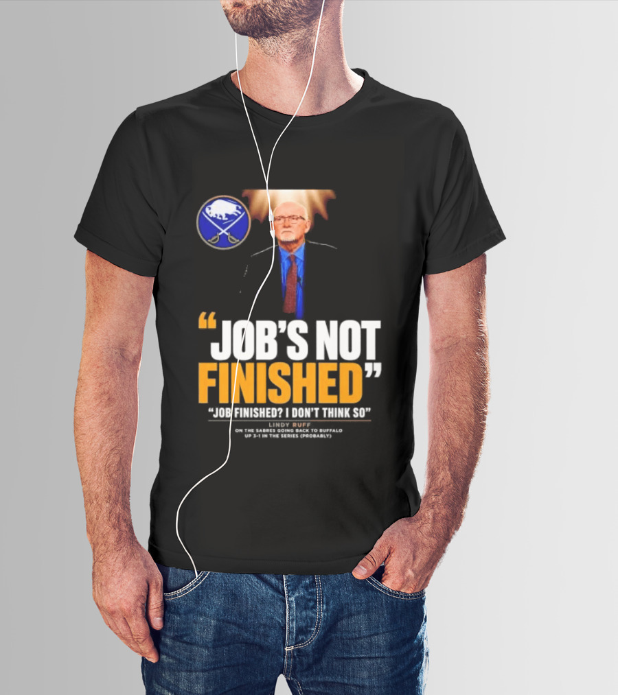 Lindy Ruff Buffalo Sabres Job's Not Finished T-Shirt