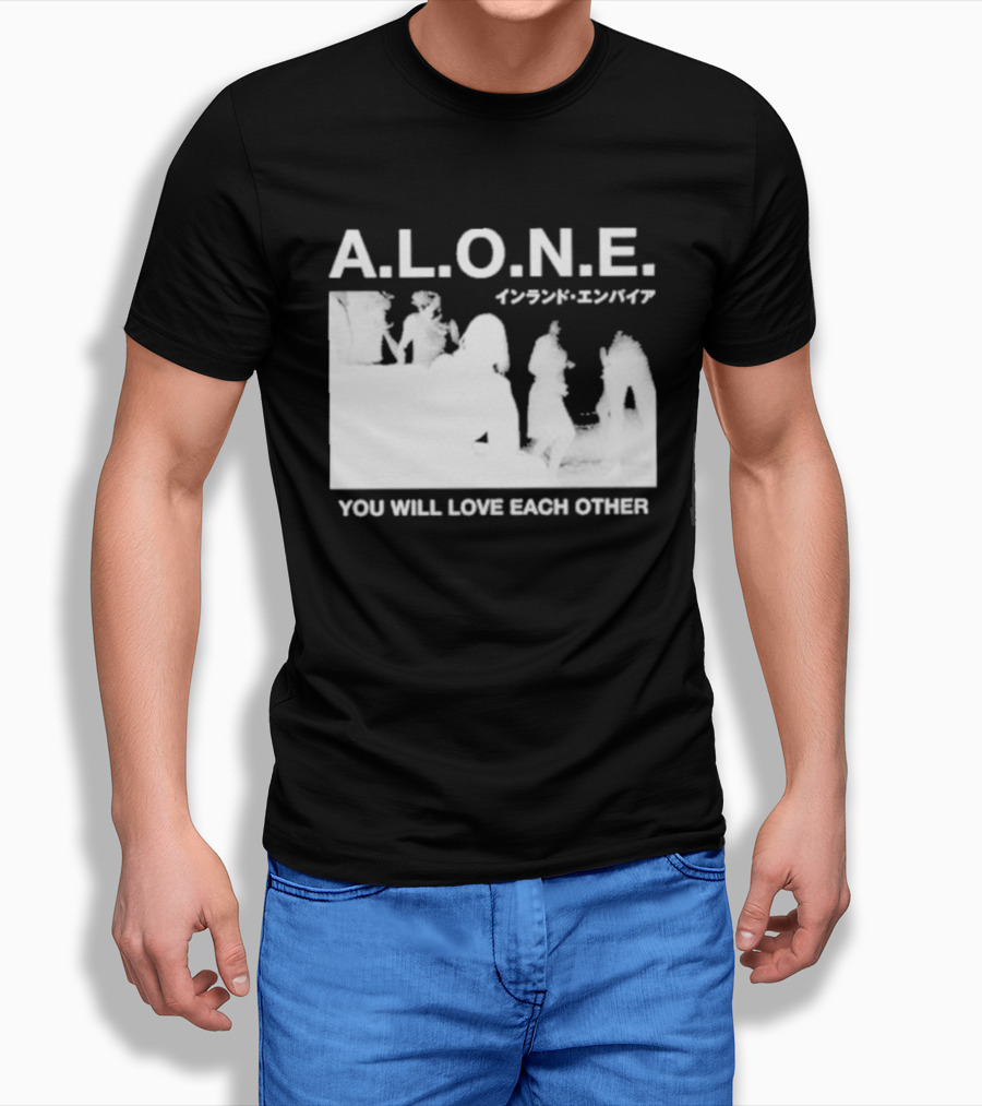 A.L.O.N.E. You Will Love Each Other Japanese T-Shirt