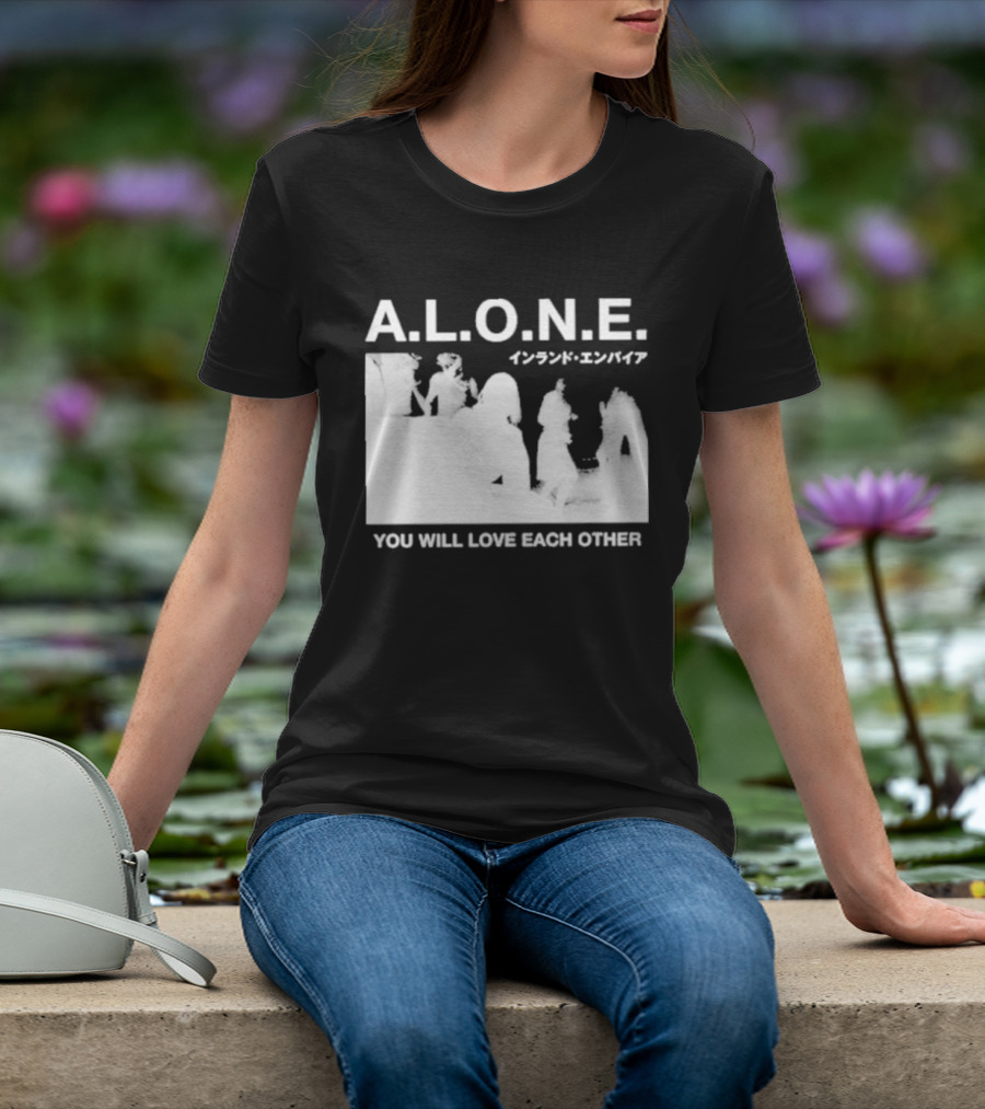 A.L.O.N.E. You Will Love Each Other Japanese T-Shirt