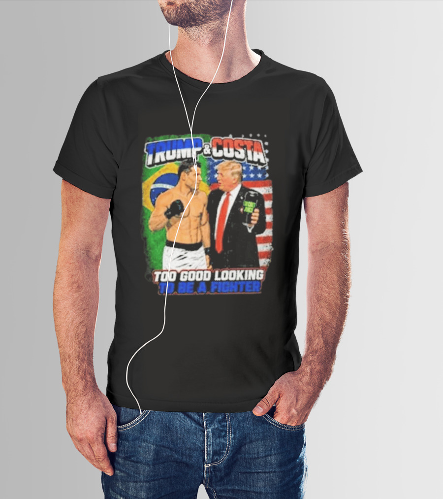 Paulo Costa Trump Too Good Looking To Be A Fighter T-Shirt