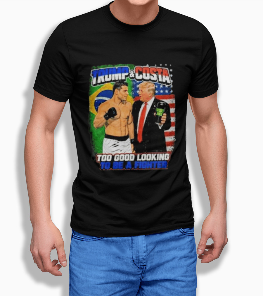 Paulo Costa Trump Too Good Looking To Be A Fighter T-Shirt