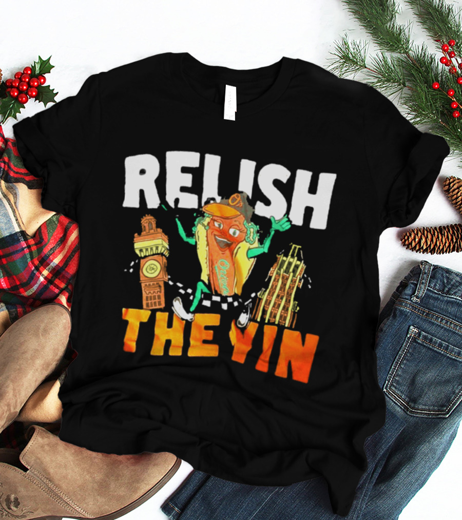 Relish The Yin Orioles Hot Dog Cartoon Baltimore 2026 T-Shirt