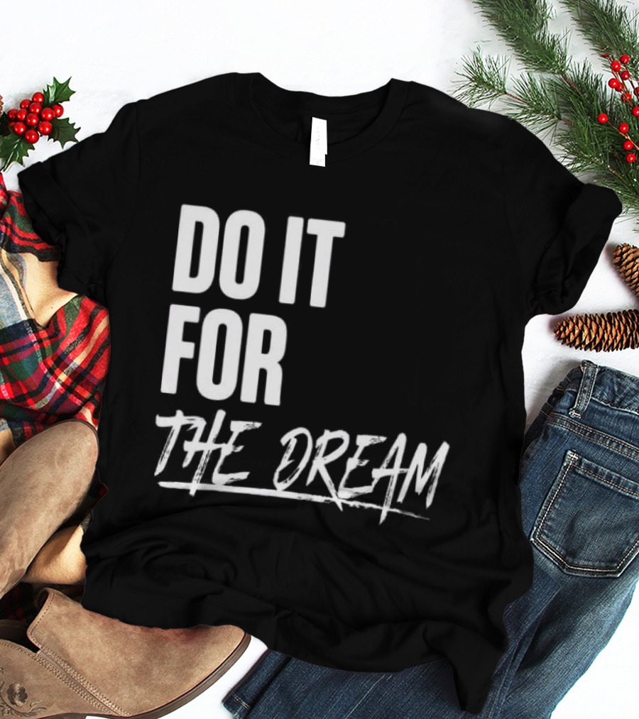 Renee Montgomery Do It For The Dream WNBA Basketball Motivation T-Shirt