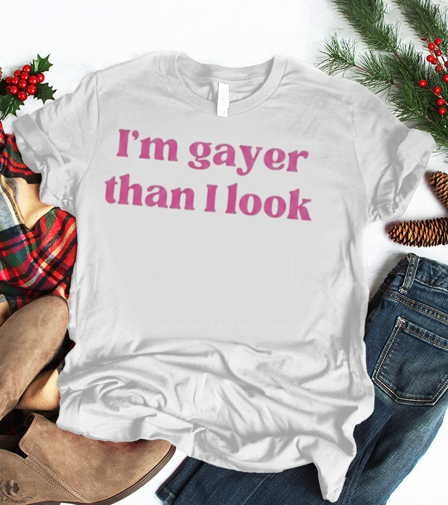 I'm Gayer Than I Look Pink Bold LGBTQ+ Pride T-Shirt
