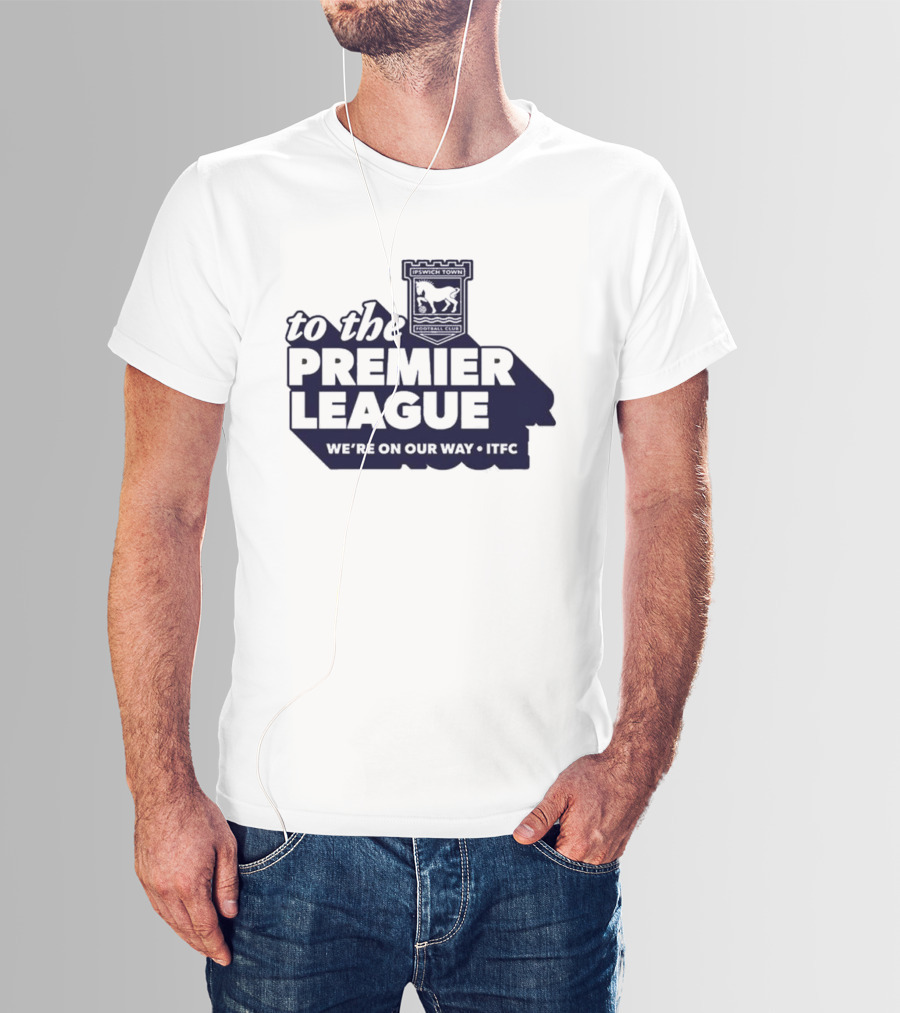 Ipswich Town FC We're On Our Way To The Premier League 2026 T-Shirt