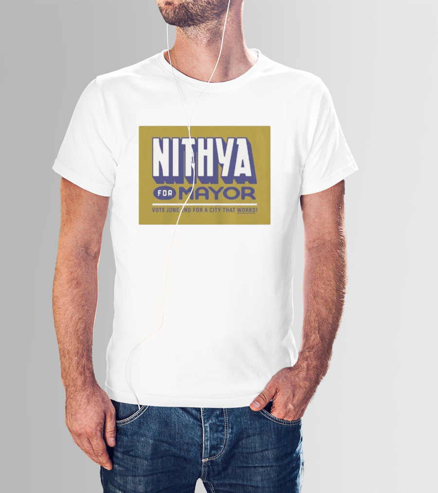 Nithya For Mayor Vote June 2nd For A City That Works T-Shirt