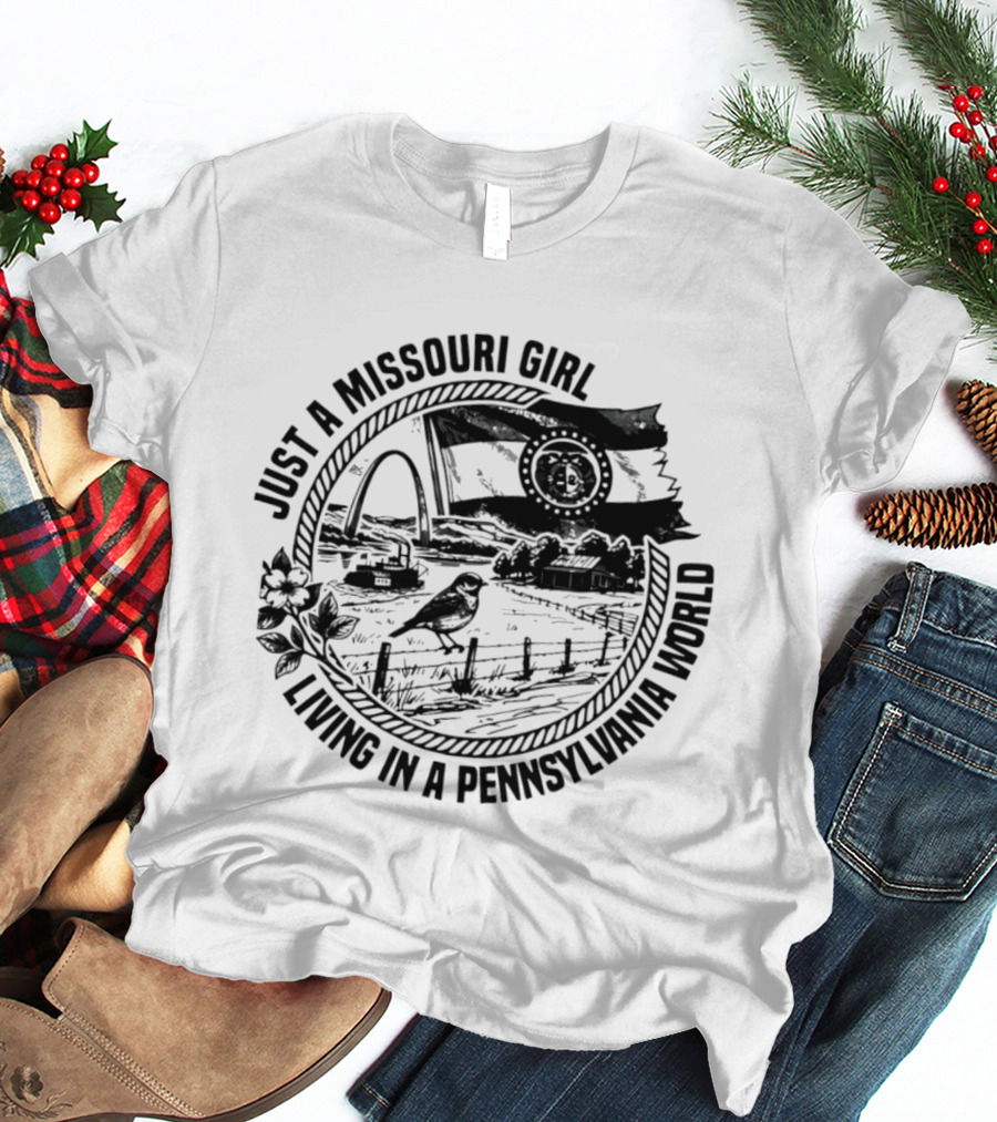 Just A Missouri Girl Living In A Pennsylvania World State Symbols And Scenery T-Shirt