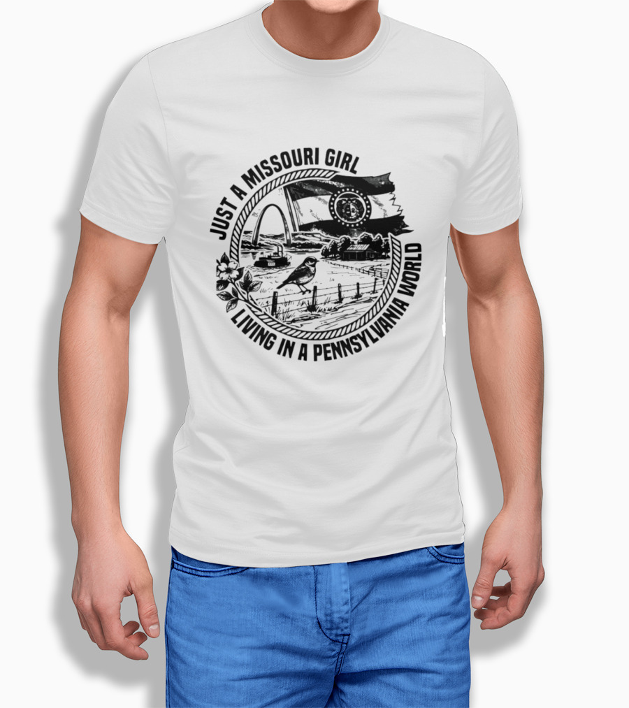 Just A Missouri Girl Living In A Pennsylvania World State Symbols And Scenery T-Shirt