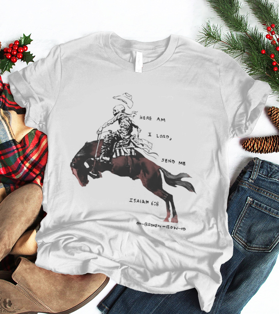 Here Am I Lord Send Me Isaiah Broken Bow Skeletal Cowboy Riding Horse T-Shirt