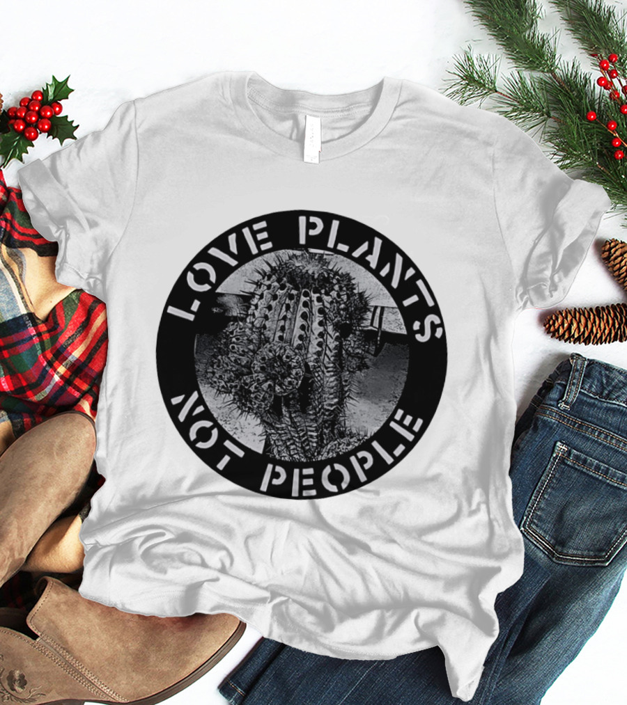 Love Plants Not People Cactus Black And White T-Shirt