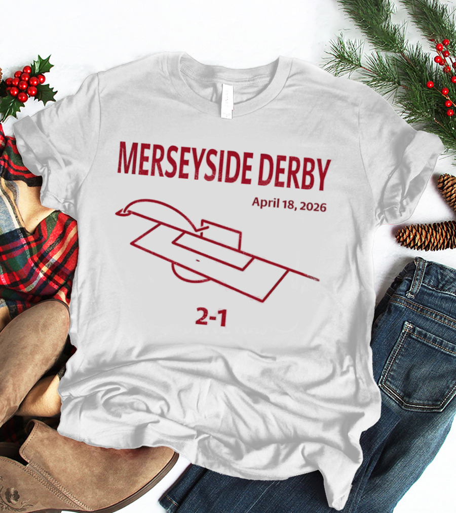 Merseyside Derby April 18 2026 2 1 T-Shirt