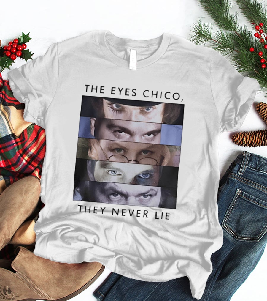 The Eyes Chico They Never Lie Famous Movie Quote Eyes Collage T-Shirt