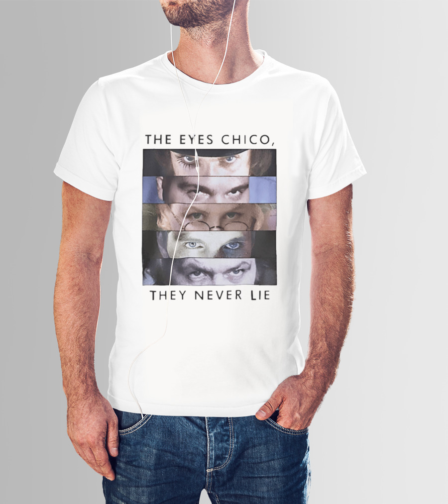 The Eyes Chico They Never Lie Famous Movie Quote Eyes Collage T-Shirt