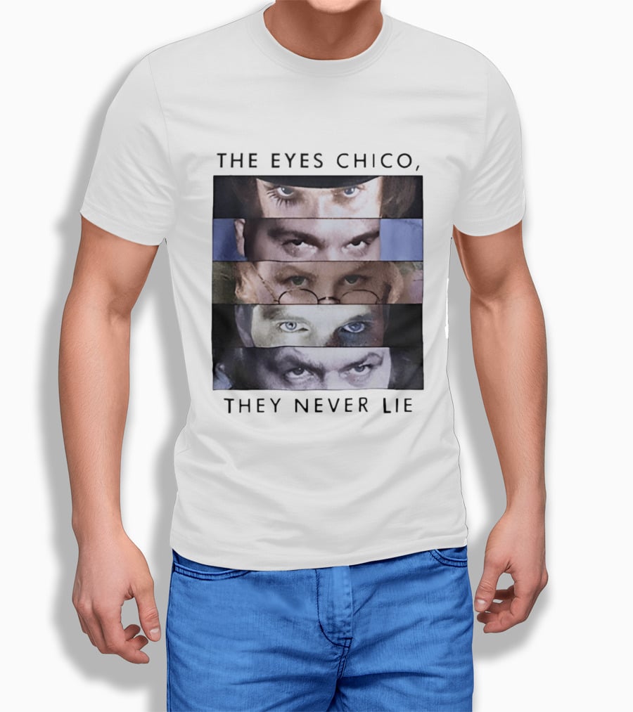 The Eyes Chico They Never Lie Famous Movie Quote Eyes Collage T-Shirt