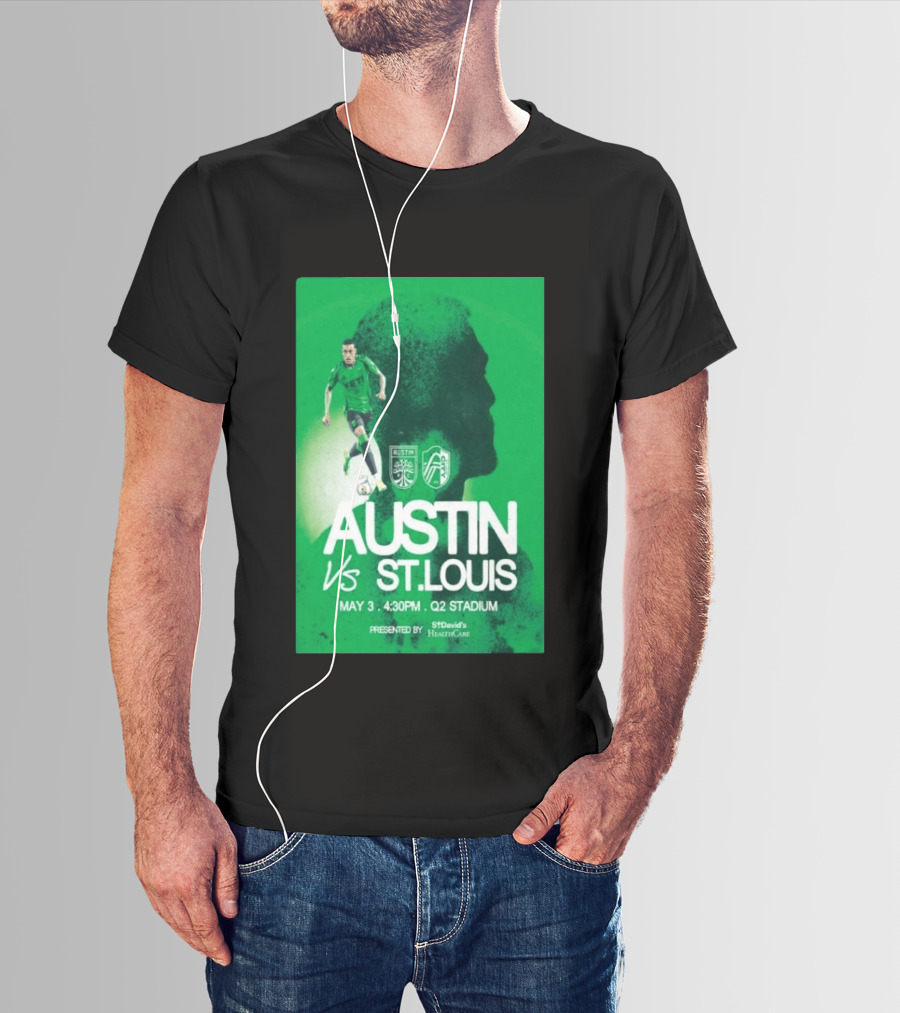 Austin FC Vs St. Louis May 3 4:30 PM Q2 Stadium St. David's HealthCare T-Shirt