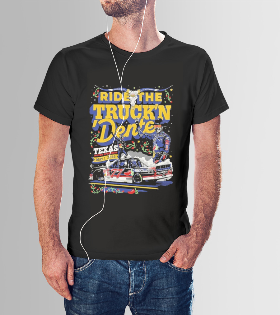 Ride The Truck'n Dente Texas Motor Speedway May 2026 T-Shirt