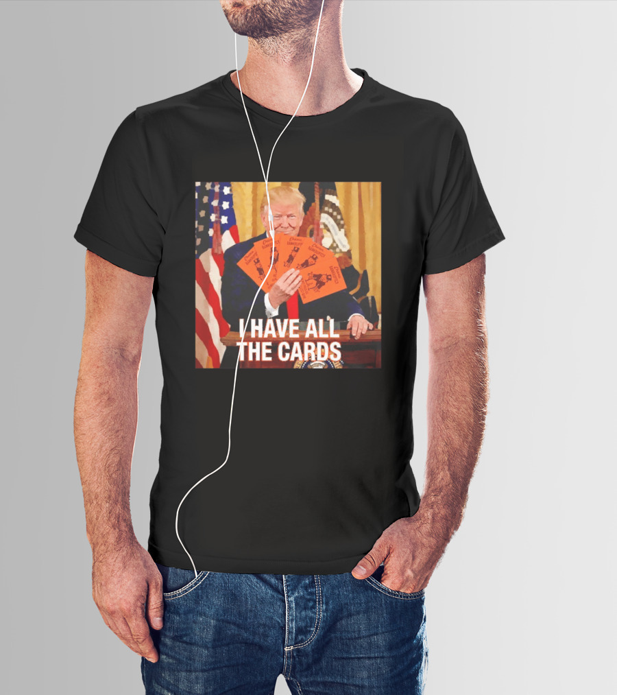 Donald Trump Chance Bankruptcy I Have All The Cards T-Shirt