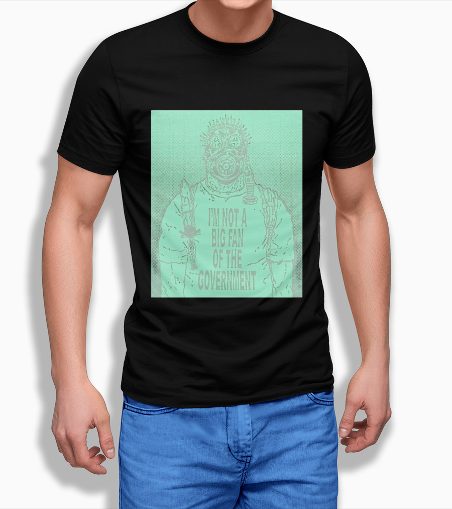 I'm Not A Big Fan Of The Government Gas Mask T-Shirt