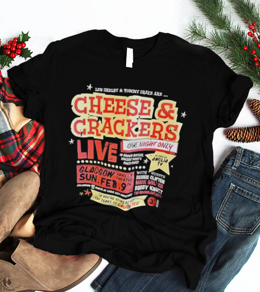 Len Shelby Tommy Drake Cheese Crackers Live One Night Only Laughter T-Shirt