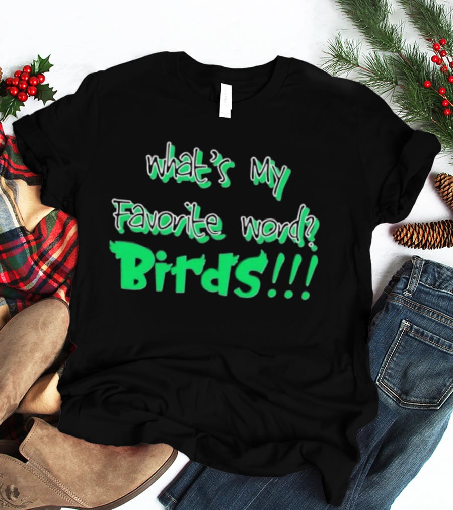 Philadelphia Eagles What's My Favorite Word Birds Fan T-Shirt