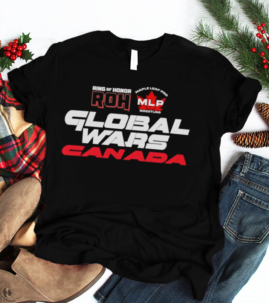 Ring Of Honor ROH Maple Leaf Pro Wrestling Global Wars Canada MLP Legends T-Shirt