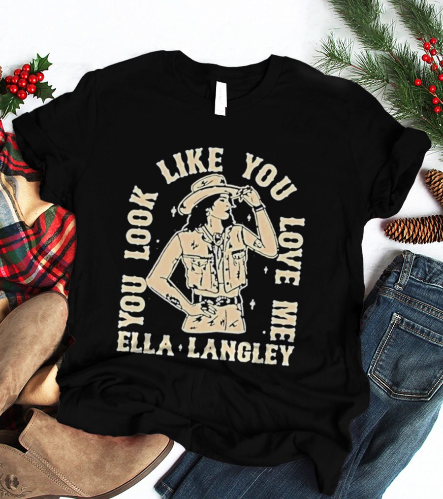 Ella Langley You Look Like You Love Me T-Shirt
