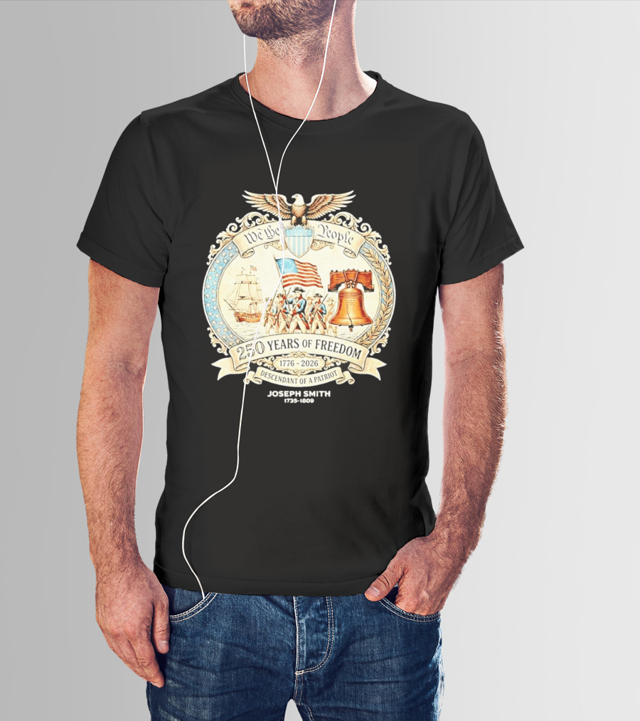 We The People 250 Years Of Freedom 1776 2026 Descendant Of A Patriot T-Shirt