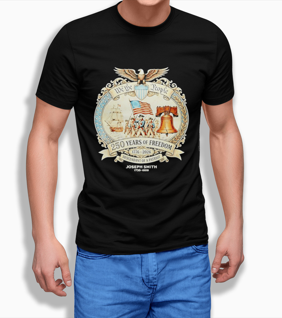 We The People 250 Years Of Freedom 1776 2026 Descendant Of A Patriot T-Shirt