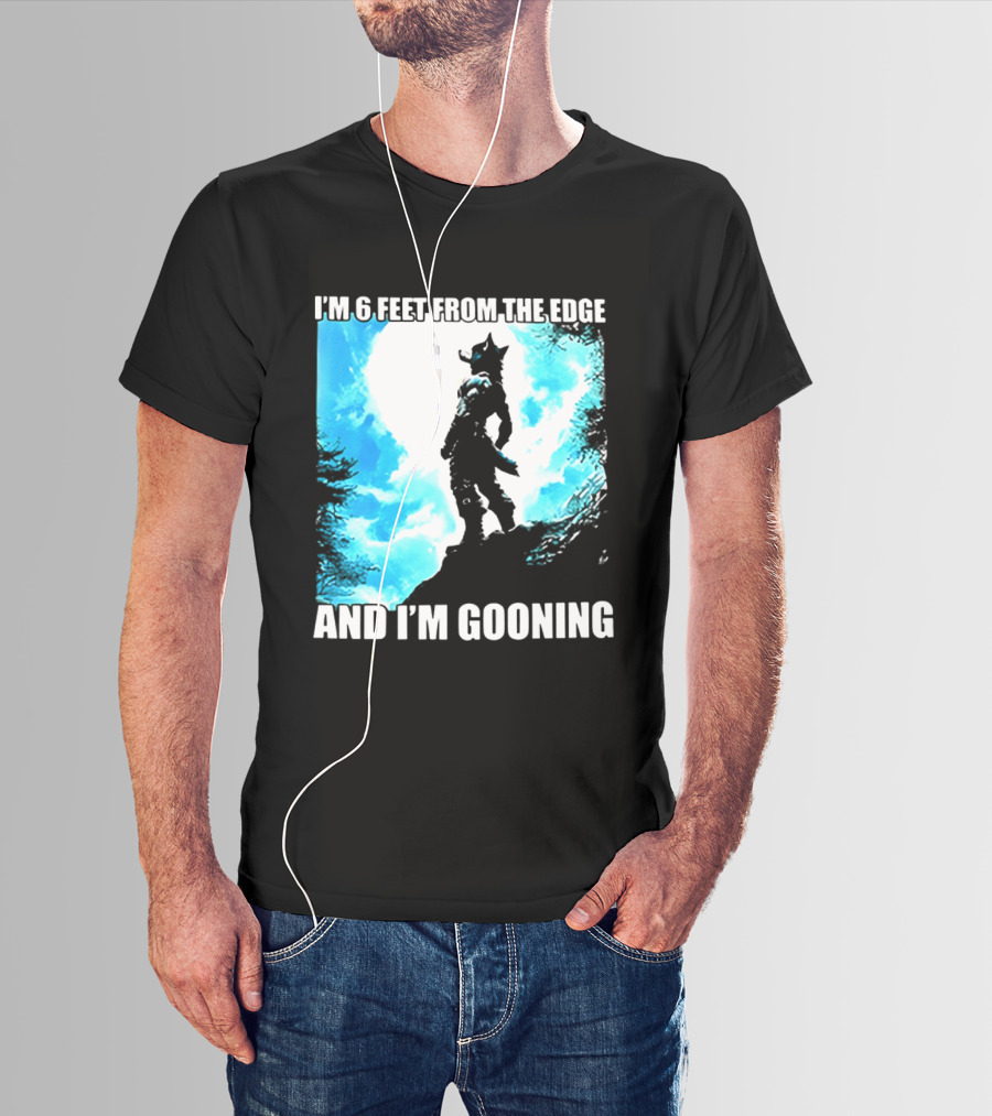 I'm 6 Feet From The Edge And I'm Gooning Silhouette With Blue Sky T-Shirt