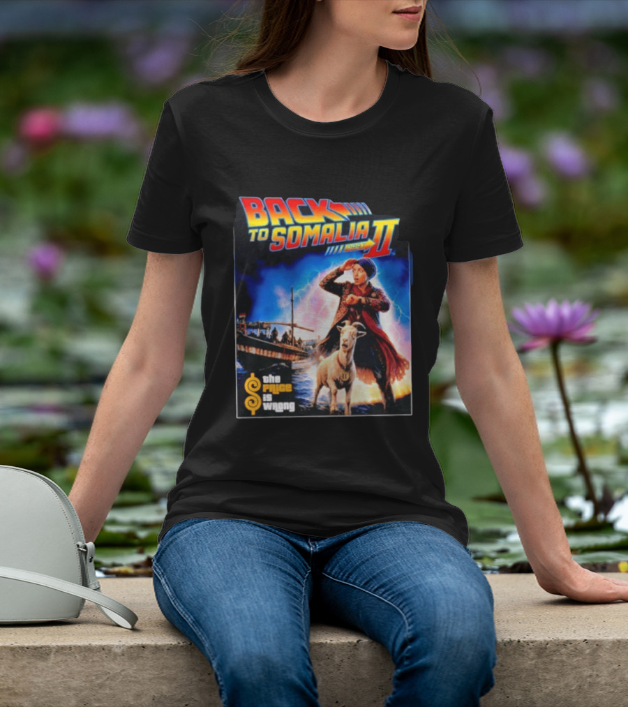 Back To Somalia Part II The Price Is Wrong Time Travel Adventure With Goat And Lightning T-Shirt